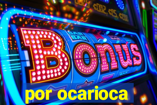 por ocarioca